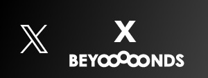 BEYOOOOONDS X