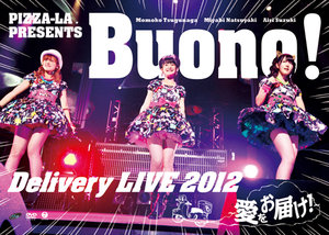 PIZZA-LA Presents Buono! Delivery LIVE 2012 〜愛をお届け！
