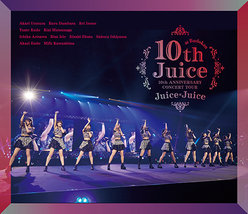 Juice=Juice 10th ANNIVERSARY CONCERT TOUR ～10th Juice at BUDOKAN～：