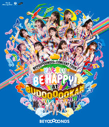 BEYOOOOOND1St CONCERT TOUR どんと来い! BE HAPPY! at BUDOOOOOKAN!!!!!!!!!!!!：