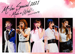 M-line Special 2021～Make a Wish!～:
