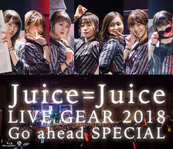 Juice=Juice LIVE GEAR 2018 ～Go ahead SPECIAL～：