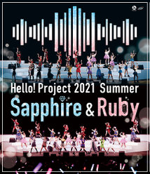 Hello! Project 2021 Summer Sapphire & Ruby：＜Disc1＞Hello! Project 2021 Summer Sapphire