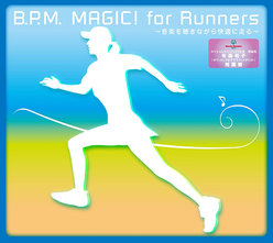 B.P.M. MAGIC！ for Runners：