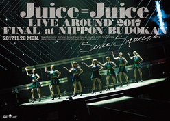 Juice=Juice LIVE AROUND 2017 FINAL at 日本武道館 ～Seven Squeeze!～：