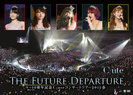 ℃-ute：9→10(キュート)周年記念℃-uteコンサートツアー 2015春〜The Future Departure〜