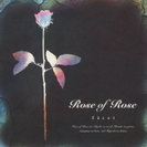 Rose of Rose：first