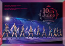 Juice=Juice：Juice=Juice 10th ANNIVERSARY CONCERT TOUR ～10th Juice at BUDOKAN～