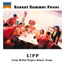 L!PP (from Hello! Project Dance Team)：Sunset Summer Fever