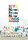 BEYOOOOONDS：Now and From Now On