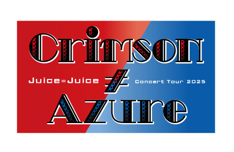 Juice=Juice Concert Tour 2025 Crimson≠Azure