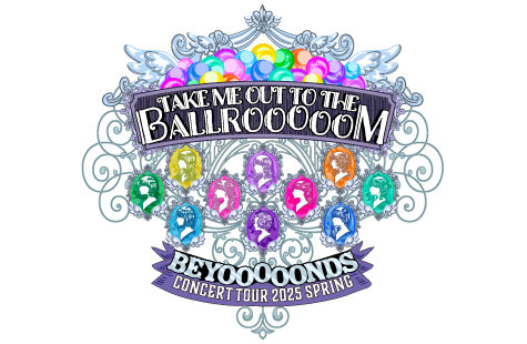 BEYOOOOONDS CONCERT TOUR 2025 SPRING ～Take Me Out To The BALLROOOOOM！～
