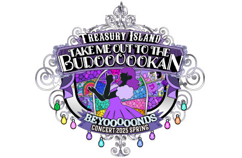 BEYOOOOONDS CONCERT 2025 SPRING ～Take Me Out To The BUDOOOOOKAN！「Treasury Island」～